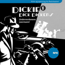 Lydbok - Dickie Dick Dickens 1: Underverdenens overmann!-