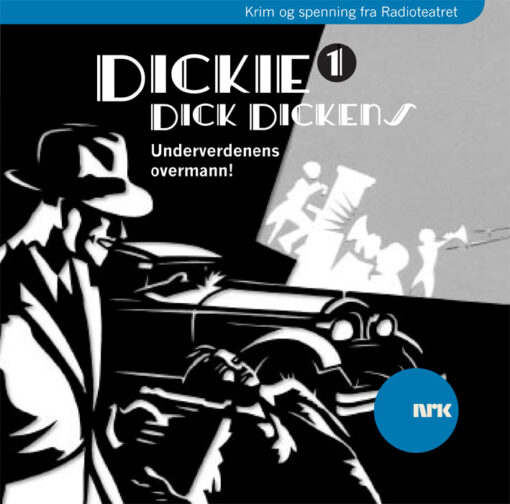 Lydbok - Dickie Dick Dickens 1: Underverdenens overmann!-