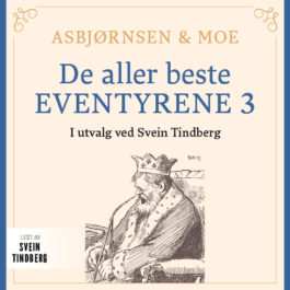 Lydbok - Asbjørnsen og Moe : de aller beste eventyrene : Del 3-