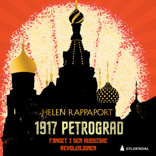 Lydbok - 1917 Petrograd : fanget i den russiske revolusjonen-