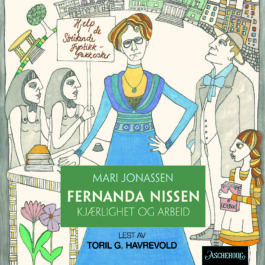 Lydbok - Fernanda Nissen : kjærlighet og arbeid-