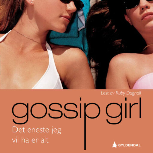 Lydbok - Det eneste jeg vil ha er alt : en gossip girl roman-