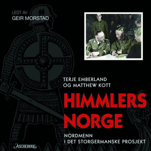 Lydbok - Himmlers Norge : nordmenn i det storgermanske prosjekt-
