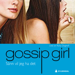 Lydbok - Sånn vil jeg ha det : en gossip girl roman-