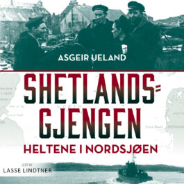 Lydbok - Shetlandsgjengen : heltene i Nordsjøen-