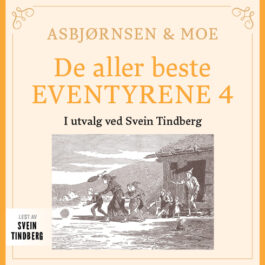 Lydbok - Asbjørnsen og Moe : Del 4 : de aller beste eventyrene-