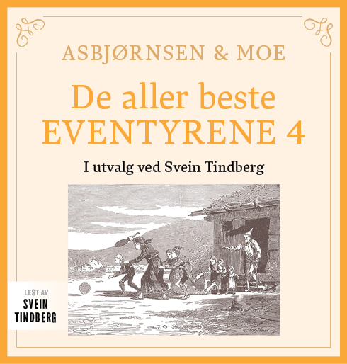 Lydbok - Asbjørnsen og Moe : Del 4 : de aller beste eventyrene-